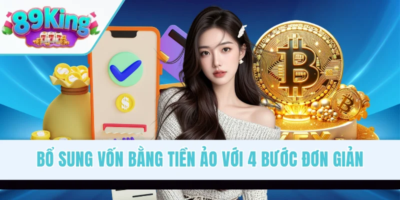Bổ sung vốn bằng tiền ảo với 4 bước đơn giản