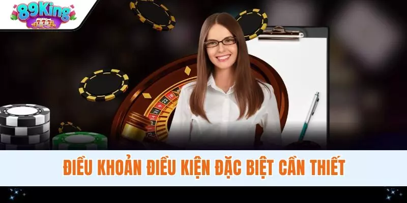 Điều khoản điều kiện đặc biệt cần thiết