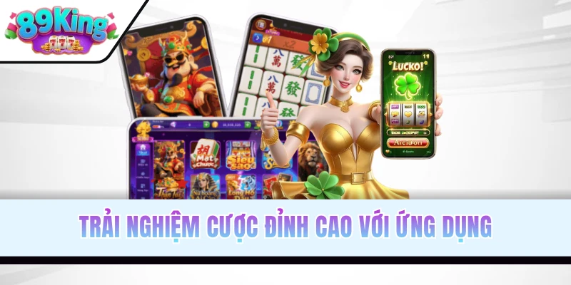 Trải nghiệm cược đỉnh cao với ứng dụng
